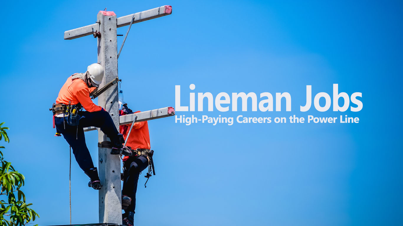 Power Lineman Careers: High-Paying Jobs and Opportunities