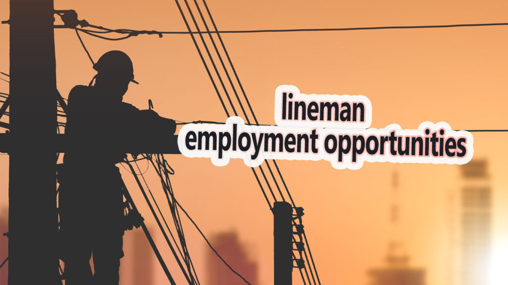 lineman employment opportunities